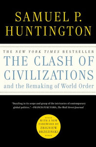 The Clash of Civilizations and the Remaking of World Order 