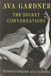 Ava Gardner: The Secret Conversations 