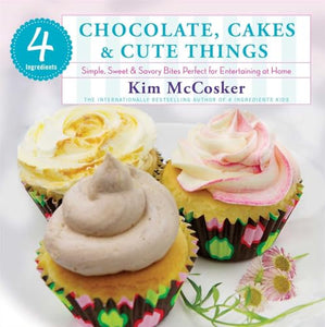 4 Ingredients: Chocolate, Cakes & Cute Things 