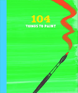 104 Things to Paint 