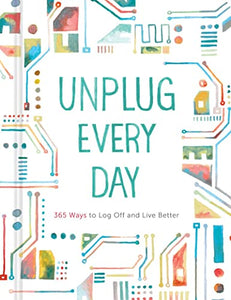 Unplug Every Day: a Journal 