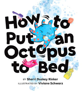 How to Put an Octopus to Bed 