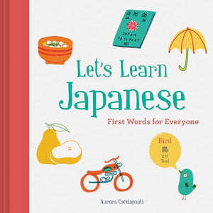 Let’s Learn Japanese: First Words for Everyone 