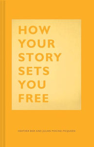 How Your Story Sets You Free 