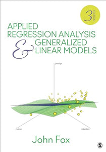 Applied Regression Analysis and Generalized Linear Models 