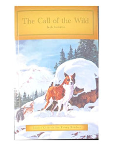 The Call of the Wild Junior Classics for Young Readers 