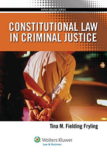 Constitutional Law in Criminal Justice 