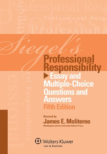 Siegel's Professional Responsibility 