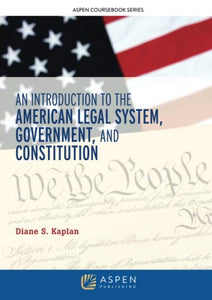 Introduction to the American Legal System, Government, and Constitutional Law 