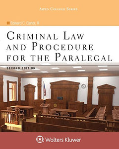 Criminal Law and Procedure for the Paralegal 