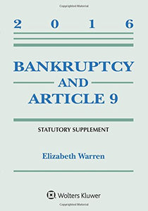 Bankruptcy and Article 9 2016 Statutory Supplement 