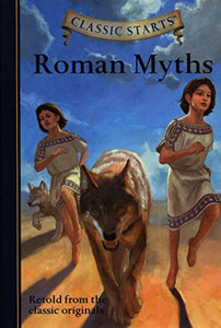 Classic Starts®: Roman Myths 