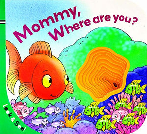 Look & See: Mommy, Where Are You? 