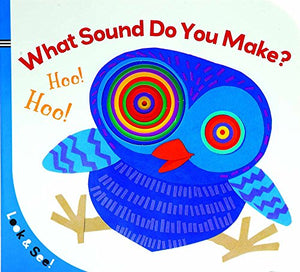 Look & See: What Sound Do You Make? 