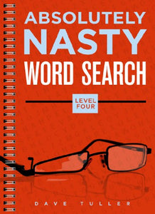 Absolutely Nasty Word Search, Level Four 