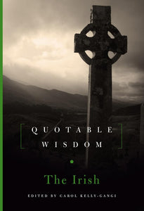 The Irish: Quotable Wisdom 