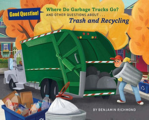 Where Do Garbage Trucks Go? 