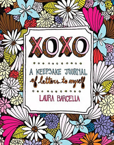 XOXO: A Keepsake Journal of Letters to Myself 