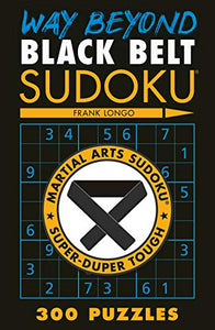 Way Beyond Black Belt Sudoku (R) 