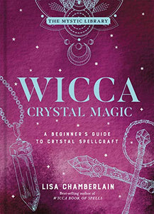 Wicca Crystal Magic, Volume 4 