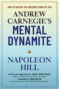 Andrew Carnegie's Mental Dynamite 