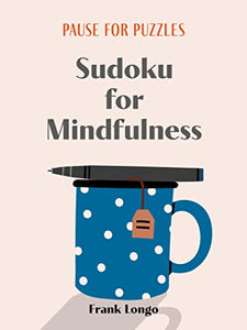 Pause for Puzzles: Sudoku for Mindfulness 