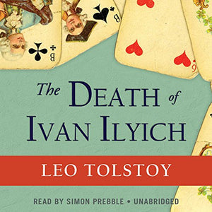 The Death of Ivan Ilyich Lib/E 