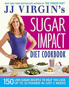 JJ Virgin's Sugar Impact Diet Cookbook 