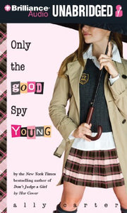 Only the Good Spy Young (Gallagher Girls Series) 