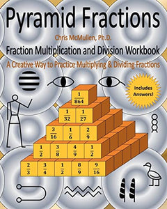 Pyramid Fractions -- Fraction Multiplication and Division Workbook 