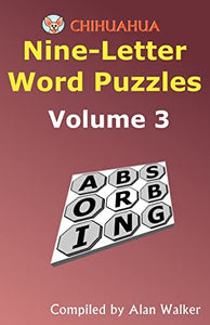 Chihuahua Nine-Letter Word Puzzles Volume 3 