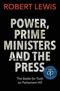 Power, Prime Ministers and the Press 