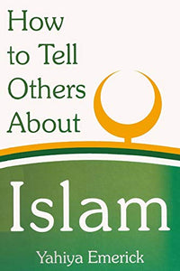 How to Tell Others About Islam 