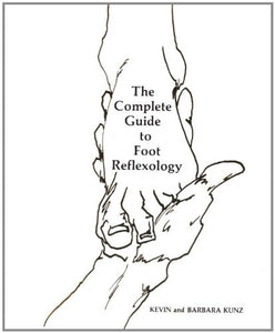 The Complete Guide to Foot Reflexology 