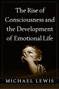 The Rise of Consciousness and the Development of Emotional Life 