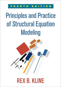 Principles and Practice of Structural Equation Modeling, Fourth Edition 