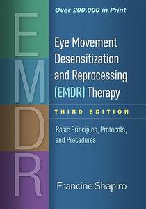 Eye Movement Desensitization and Reprocessing (EMDR) Therapy, Third Edition 