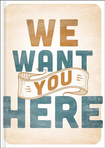 We Want You Here 