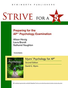 Strive for 5: Preparing for the AP Psychology Examination 