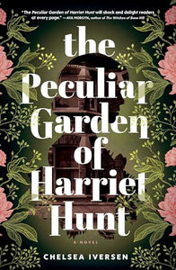 The Peculiar Garden of Harriet Hunt 