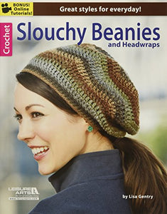 Crochet Slouchy Beanies & Headwraps 