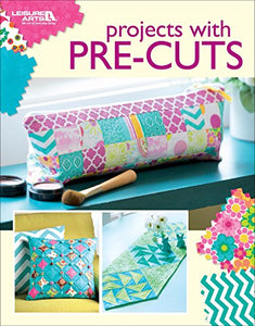 Projects with Pre-Cuts: Quick and Easy Sewing Designs 