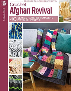 Crochet Afghan Revival - 40 Classic Patterns Made to Inspire 