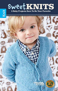 Sweet Knits - 9 Baby Projects Sure to be Your Favorite 