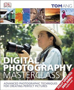 Digital Photography Masterclass 