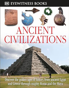 DK Eyewitness Books: Ancient Civilizations 