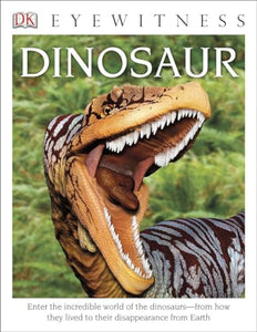 DK Eyewitness Books: Dinosaur 