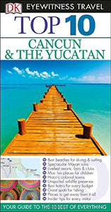 Top 10 Cancun and Yucatan 