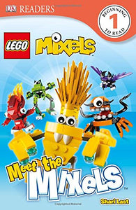 DK Readers L1: Lego Mixels: Meet the Mixels 