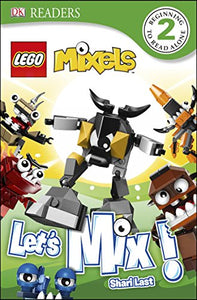 DK Readers L2: Lego Mixels: Let's Mix! 